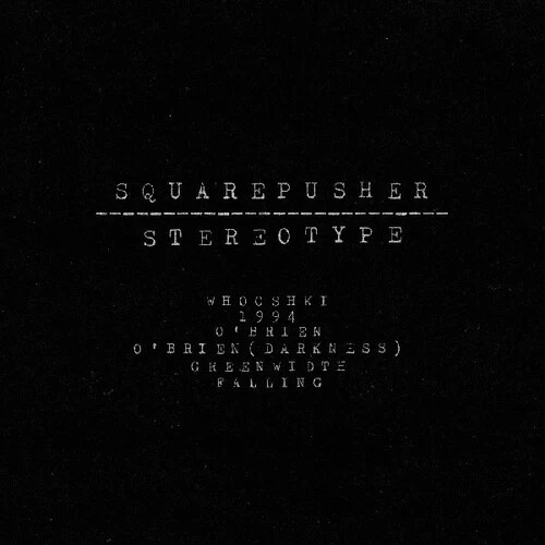 Squarepusher - Stereotype