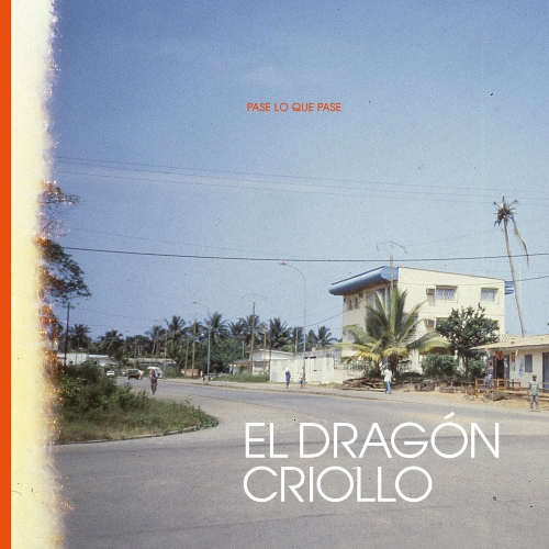 El Dragón Criollo - Pase Lo Que Pase