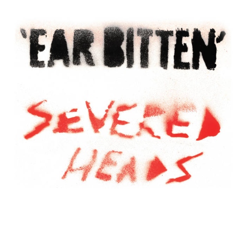 Severed Heads - Ear Bitten (2 Discos)