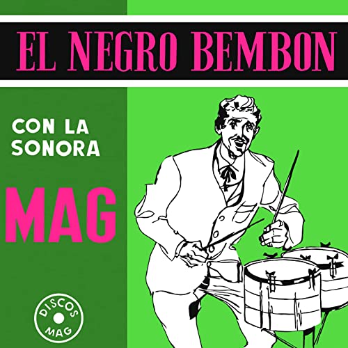 Sonora Mag - El Negro Bembon 