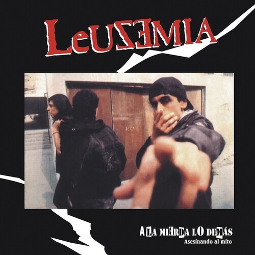 Leuzemia - A La Mierda Lo Demás / Asesinando Al Mito