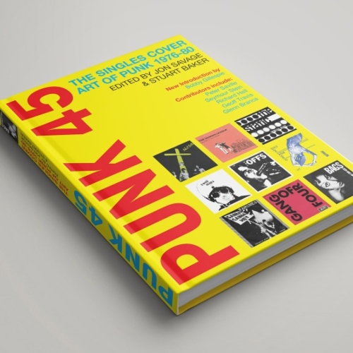 Libro: Punk 45: The Singles Cover Art of Punk 1976-80 Edited by Jon Savage and Stuart Baker with a New Introduction by Bobbie Gillespie