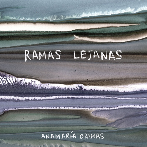 Anamaría Oramas - Ramas Lejanas