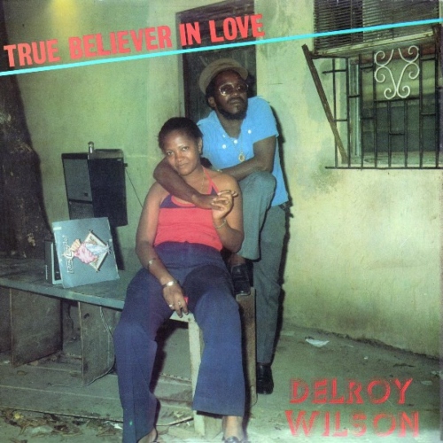 Delroy Wilson - True Believer In Love
