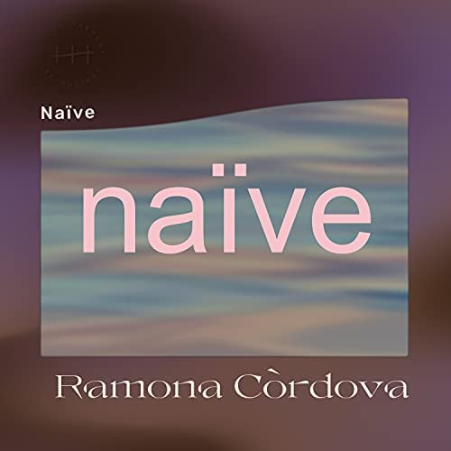 Ramona Córdova - Naïve