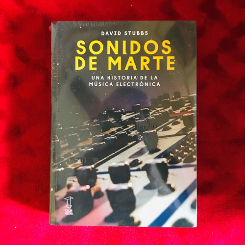 Libro David Stubbs - Sonidos de Marte: Una Historia De La Música Electrónica