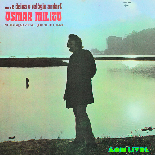 Osmar Milito - ...E Deixa O Relógio Andar!