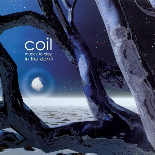 Coil – Musick To Play In The Dark 2