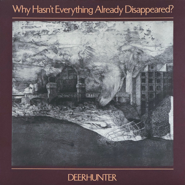 Deerhunter – Why Hasn'T Everything Already Disappeared? (Disco de Color)