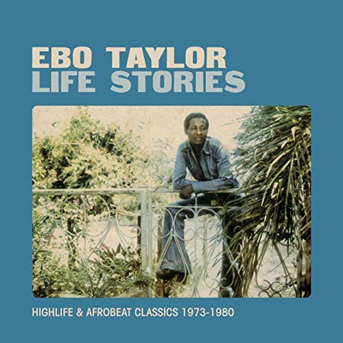 Ebo Taylor - Life Stories Highlife & Afrobeat 1973 - 1980 (2 Discos)