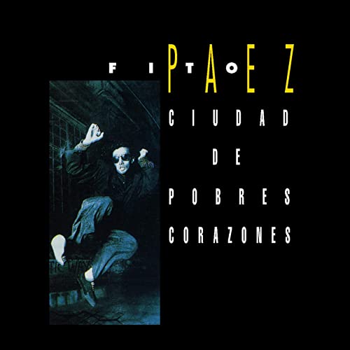 Fito Paez	- Ciudad De Pobres Corazones