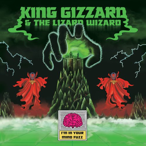 King Gizzard and the Lizard Wizard - I´m In Your Mind Fuzz