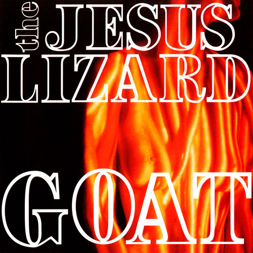 The Jesus Lizard - Goat