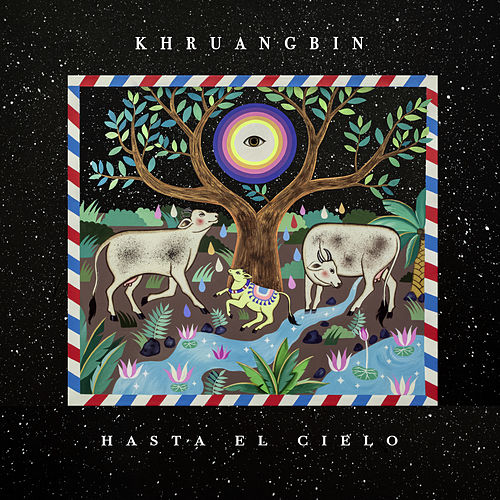 Khruangbin - Hasta El Cielo (Incluye 7")