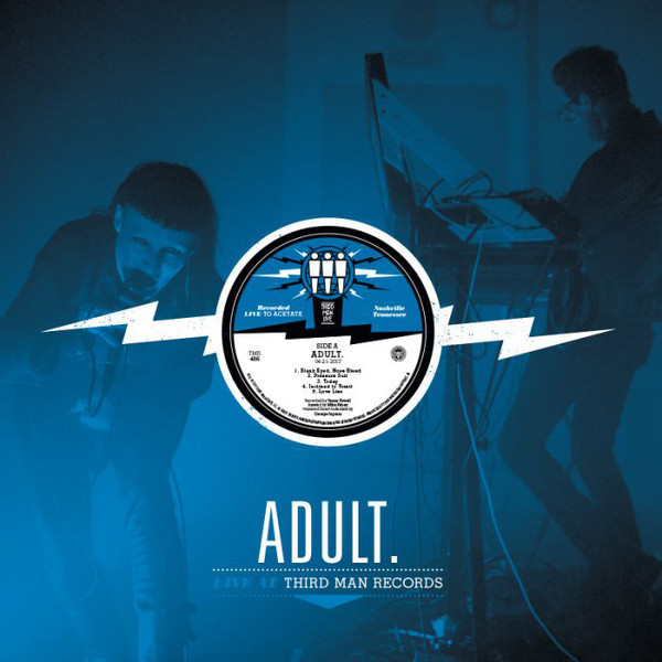 ADULT. – Live At Third Man Records 