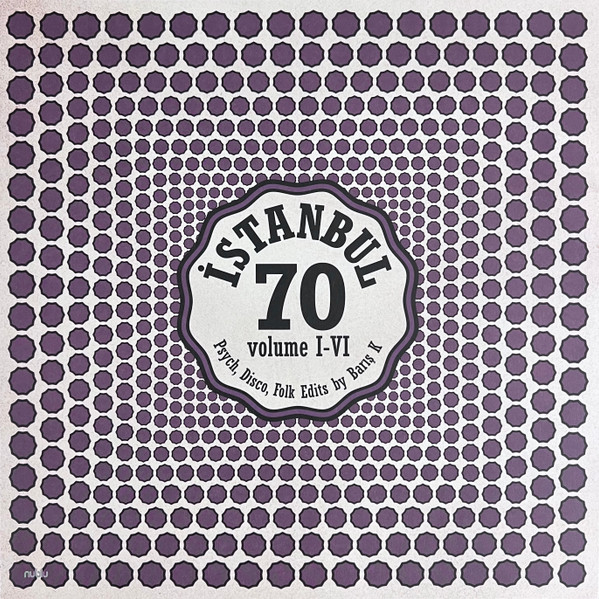 V/A – İStanbul 70: Psych, Disco, Folk Edits By BariŞ K - Volume I-VI (2 Discos)