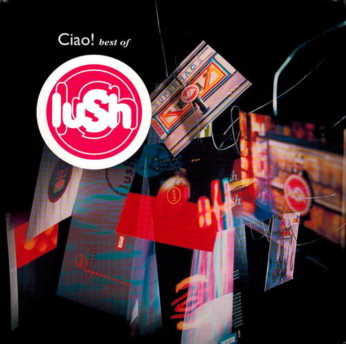 Lush - Ciao! Best Of (2 Discos)